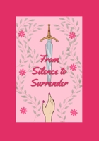 From Silence to Surrender B0GHPNNQF5 Book Cover