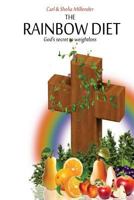 The Rainbow Diet: Your Journey to Great Health 1496116038 Book Cover