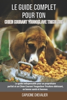 Le guide complet pour ton Chien Courant Yougoslave Tricolore: Le guide indispensable pour un propriétaire parfait et un Chien Courant Yougoslave ... en bonne santé et heureux. B09B381LNJ Book Cover