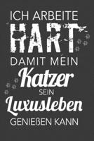 Ich arbeite hart, damit mein Katzer sein Luxusleben genießen kann: A5 Dodgrid (gepunktet)  | Agenda Journal | Perfekt zum Schreiben und Zeichnen | Geschenkidee Katzer (German Edition) 1696025427 Book Cover