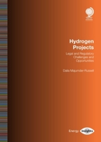 Hydrogen Projects: Legal and Regulatory Challenges and Opportunities 1787424421 Book Cover