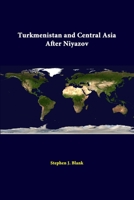 Turkmenistan and Central Asia After Niyazov 1312301775 Book Cover