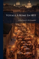 Voyage à Rome en 1853, Volume 1 (Éd. 1857) 1144296064 Book Cover