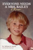 Everyone Needs a Mrs. Bailey 0692102094 Book Cover