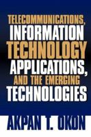 Telecommunications, Information Technology Applications, and the Emerging Technologies 1594672776 Book Cover