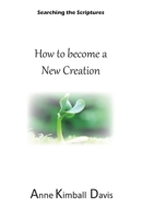 How to Become a New Creation B08RH34J3D Book Cover