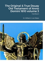The Original & True Douay Old Testament of Anno Domini 1610 volume 3: Hardback 1716628601 Book Cover