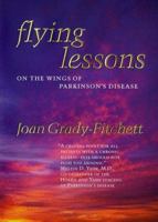 Flying Lessons: On the Wings of Parkinson's Disease 0312864906 Book Cover