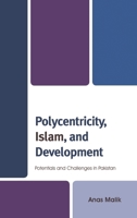 Polycentricity, Islam, and Development: Potentials and Challenges in Pakistan 1498539750 Book Cover