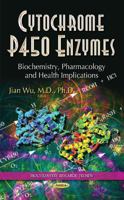 Cytochrome P450 Enzymes: Biochemistry, Pharmacology and Health Implications (Biochemistry Research Trends) 1619422093 Book Cover