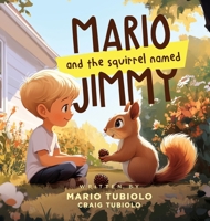 Mario and the squirrel called Jimmy B0DTJGVLFF Book Cover