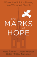 The Marks of Hope: Where the Spirit Is Moving in a Wounded Church 1501859331 Book Cover