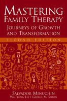 Mastering Family Therapy: Journeys of Growth and Transformation 0471757721 Book Cover