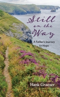 Still on the Way: A Father's Journey to Hope 1666774197 Book Cover