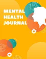 Mental Health Journal: Psych Notebook Mental Health Self Care Wellness Diary Mental Illness Complex PTSD Anxiety and Hope Depression Signs and Symptoms 1676389423 Book Cover