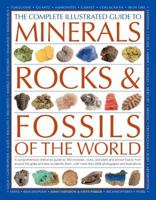 Minerals, Rocks & Fossils,The Comp Ill Guide to: A comprehensive reference to over 700 minerals, rocks, plants and animal fossils from around the globe ... with over 2000 photographs and artworks 1780192312 Book Cover
