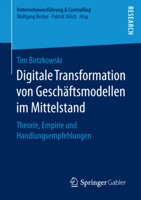 Digitale Transformation Von Gesch�ftsmodellen Im Mittelstand: Theorie, Empirie Und Handlungsempfehlungen 3658203323 Book Cover