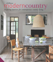 Modern Country: Clever Conversions and Smooth Transformations in Association with Cote Maison 190934219X Book Cover