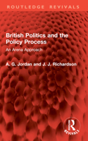 British Politics and the Policy Process: An Arena Approach 103294966X Book Cover