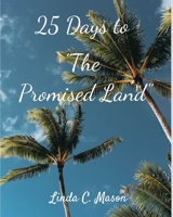 25 Days to "The Promised Land" B0BGKQTPSY Book Cover