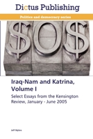 Iraq-Nam and Katrina, Volume I: Select Essays from the Kensington Review, January - June 2005 3847386077 Book Cover