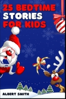 25 BEDTIME STORIES: A Collection of Short Christmas Fairy Tales with Positive Affirmations to Help Children and Toddlers Have a Relaxing Sleep with Beautiful Dreams B08KFYXKM9 Book Cover