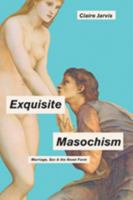 Exquisite Masochism 1421419939 Book Cover
