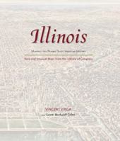 Illinois: Mapping the Prairie State Through History: Rare and Unusual Maps from the Library of Congress 0762760117 Book Cover