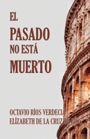 El pasado no está muerto B095L9LQBH Book Cover