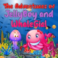 The Adventures of JellyBoy and WhaleGirl B0BR9CBQ6T Book Cover