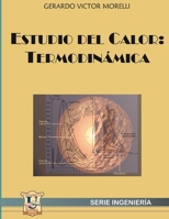Estudio del calor: Termodin�mica 9875720151 Book Cover