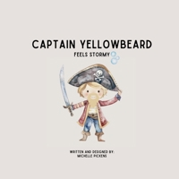 Captain Yellowbeard Feels Stormy B0GXSZVQFT Book Cover