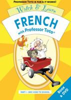 Watch & Learn French With Professor Toto: Eric goes to School (Professor Toto Language Education) 0975966456 Book Cover