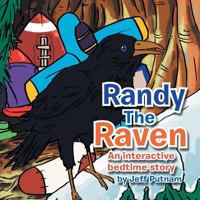 Randy the Raven: An Interactive Bed Time Story 1483625109 Book Cover
