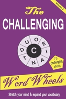 The Challenging Word Wheels Volume 2: Word puzzles to Stretch your mind & expand your vocabulary B08FP7QBVP Book Cover