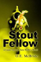 Stout Fellow: A Guide Through Nero Wolfe's World 0595278612 Book Cover