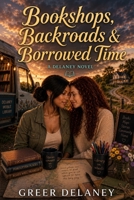 Bookshops, Backroads & Borrowed Time: A Delaney Novel B0HCKRRWYV Book Cover