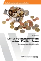 Der Mikrofinanzsektor Im Asien - Pazifik - Raum 3639418298 Book Cover