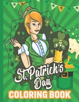 st patrick's day coloring book: Fun Coloring with Lucky, Hat and Pots of Gold and Many More Coloring Pages, St. Patrick's Day Gift for Girls and Boys B09SGSZZ9G Book Cover