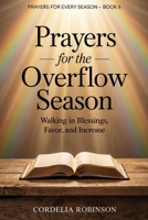 Prayers for the Overflow Season: Walking in Blessings, Favor, and Increase (Prayers for Every Season) B0GV4VQ63H Book Cover