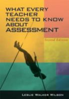 What Every Teacher Needs To Know About Assessment 1930556896 Book Cover