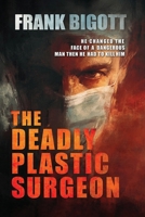 The Deadly Plastic Surgeon B0GTC2D5B7 Book Cover