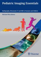 Pediatric Imaging Essentials: Radiography, Ultrasound, CT and MRI in Neonates and Children 3131661917 Book Cover