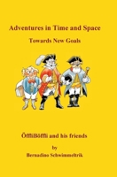 Towards New Goals: Adventures in Time and Space (Öffliböffli & Friends) 9152746828 Book Cover