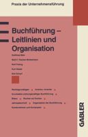 Buchfuhrung - Leitlinien Und Organisation: Rechtsgrundlagen Grundsatze Ordnungsmassiger Buchfuhrung Inventur, Inventar Bilanz Buchen Auf Konten Jahresabschluss Kontenrahmen Und Kontenplan 3409139680 Book Cover