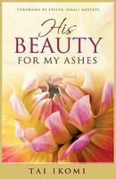 His Beauty for My Ashes 1890430919 Book Cover