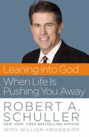 Leaning into God When Life Is Pushing You Away 0446580988 Book Cover