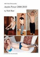 Male Nude Photography- Austin Power 2006-2010 1456535544 Book Cover