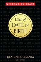 Uses of Date of Birth B0DVM13WVZ Book Cover
