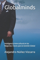Globalminds: Inteligencia Intercultural en los Negocios: Claves para la Gestión Global (Spanish Edition) B0DWDZ5L1T Book Cover